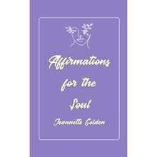 Load image into Gallery viewer, Affirmations for the Soul by Jeannette Golden Book of Positive Affirmations