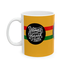 Load image into Gallery viewer, Dreams Demand Hustle 11oz Ceramic Beverage Mug Decorative Art