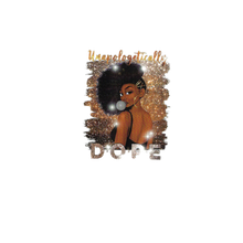 Load image into Gallery viewer, Unapologetically Dope Melanin Design Trendy Iron-on Heat Transfer