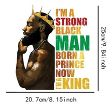 Load image into Gallery viewer, I'm A Strong Black Man Born a Prince Design Trendy Iron-on Heat Transfer