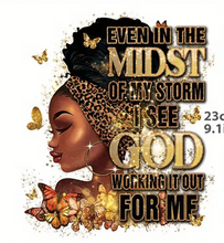 Load image into Gallery viewer, Even in the Midst of My Storm I See God Working for Me Design Trendy Iron-on Heat Transfer