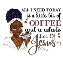 Load image into Gallery viewer, All I need Today is a Little Bit of Jesus Design Trendy Iron-on Heat Transfer