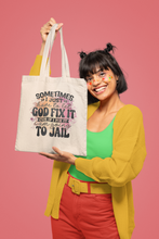 Load image into Gallery viewer, Sometimes You Let God Fix It or Jail Design Trendy Canvas Tote Bag Customizable Iron-On Graphic
