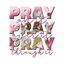 Load image into Gallery viewer, Pray On It, Pray Over it, Pray Through It Design Trendy Iron-on Heat Transfer