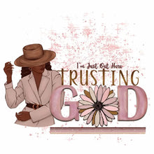 Load image into Gallery viewer, I'm Just Out Here Trusting God Design Trendy Iron-on Heat Transfer