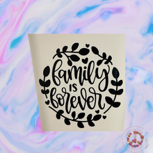 Load image into Gallery viewer, Family is Forever Vinyl Decal for Crafters 3.7&quot; x 3.6&quot;
