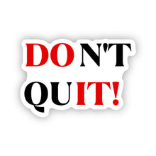 Load image into Gallery viewer, Waterproof Motivational Stickers - Don&#39;t Quit Red &amp; Black 2.0&quot; x 1.4&quot; Die Cut
