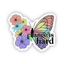 Load image into Gallery viewer, Butterfly Stickers Motivational - Change is Hard Butterfly 2.0" x 1.6" Die Cut