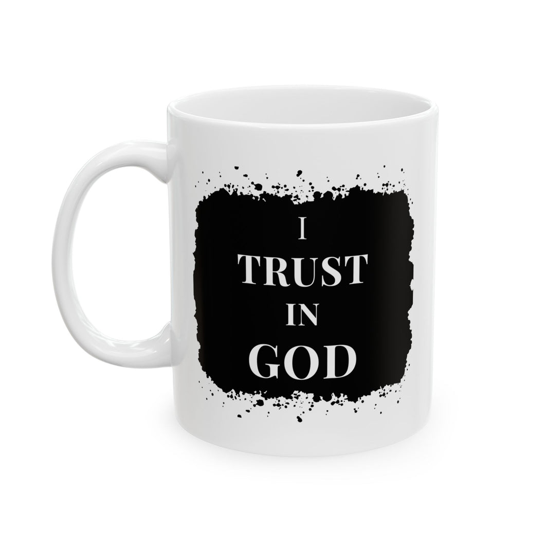 I Trust In God 11oz Ceramic Beverage Mug Decorative Art