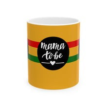 Load image into Gallery viewer, Mama to Be 11oz Ceramic Beverage Mug Decorative Art

