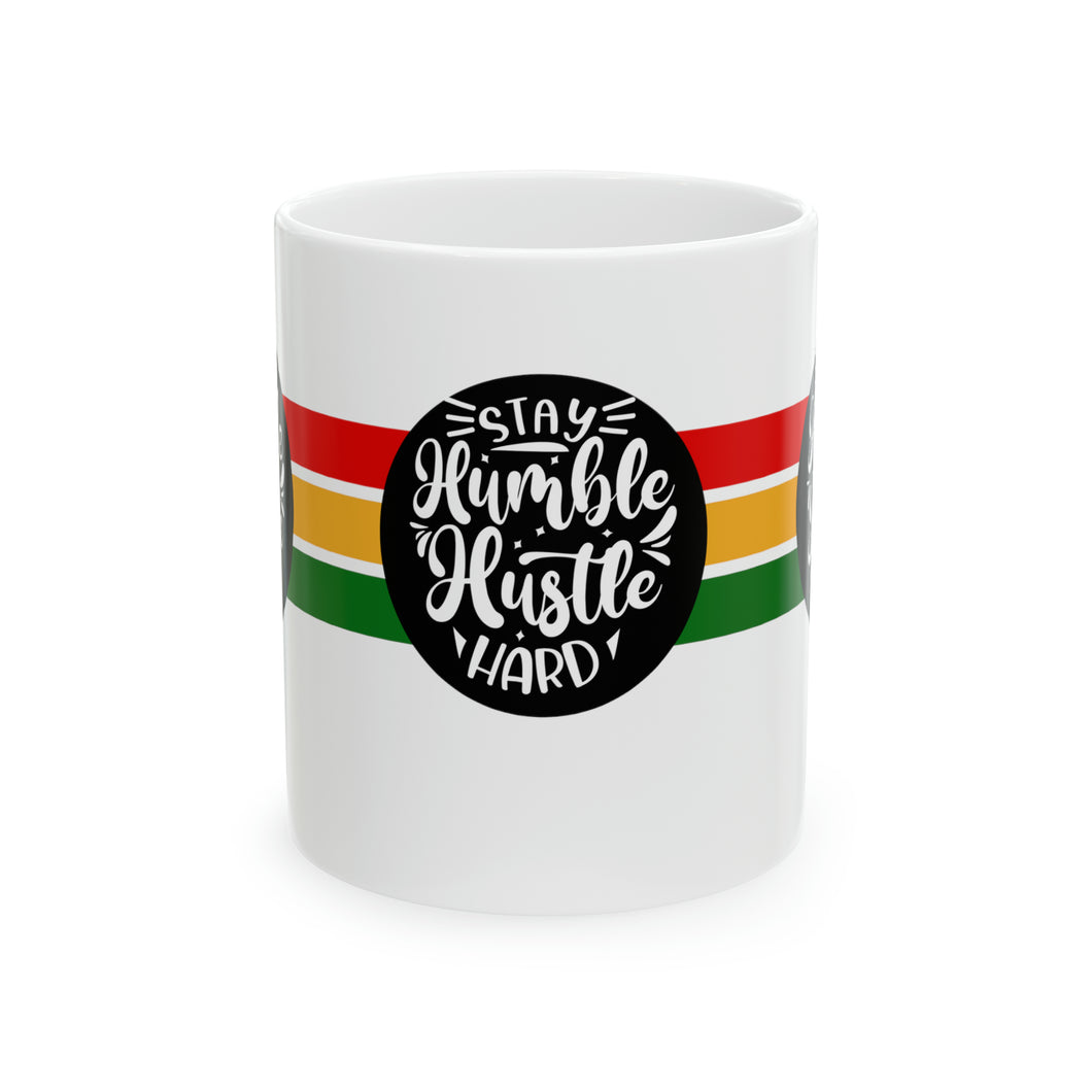 Stay Humble Hustle Hard 11oz White Ceramic Beverage Mug Decorative Art