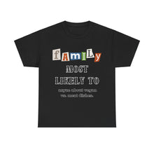 Load image into Gallery viewer, Family &quot;Most Likely To&quot; Argue about vegan vs meat dishes T-shirt
