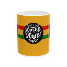 Load image into Gallery viewer, Stay Humble Hustle Hard 11oz Ceramic Beverage Mug Decorative Art
