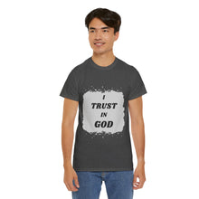 Load image into Gallery viewer, Trust in God Tee Unisex Design Message Bubble
