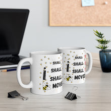 Load image into Gallery viewer, I shall NOT be Moved White Ceramic 11oz Mug Bees Background Image Right and Left
