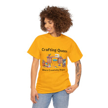 Load image into Gallery viewer, Crafting Queen: Where Creativity Reigns, Craft Room 100% Cotton Classic T-shirt
