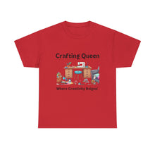 Load image into Gallery viewer, Crafting Queen: Where Creativity Reigns, Craft Room 100% Cotton Classic T-shirt
