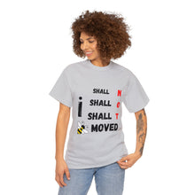 Load image into Gallery viewer, I Shall Not Be Moved Unisex Heavyweight 100% Cotton T-shirt
