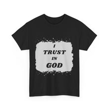 Load image into Gallery viewer, Trust in God Tee Unisex Design Message Bubble
