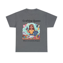 Load image into Gallery viewer, Crafting Queen: Where Creativity Reigns, T-Shirt Designing 100% Cotton Classic
