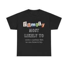 Load image into Gallery viewer, Family &quot;Most Likely To&quot; Make a mystery dish T-shirt
