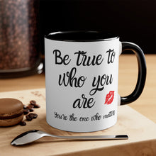 Load image into Gallery viewer, Be true to who you are Kisses Red or Back Accent Coffee Mug, 11oz
