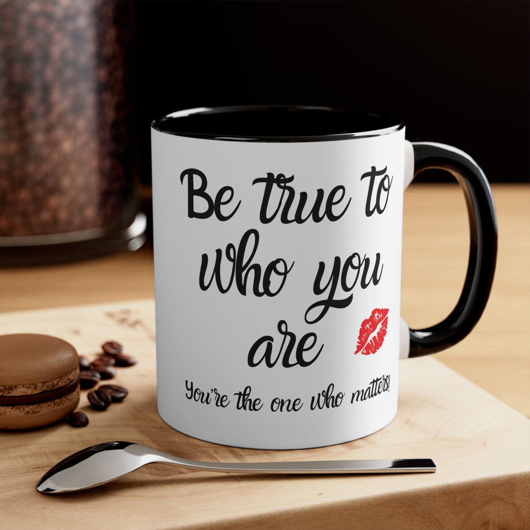 Be true to who you are Kisses Red or Back Accent Coffee Mug, 11oz