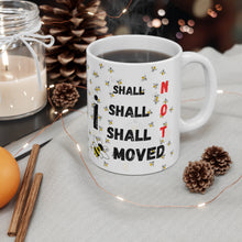 Load image into Gallery viewer, I shall NOT be Moved White Ceramic 11oz Mug Bees Background Image Right and Left
