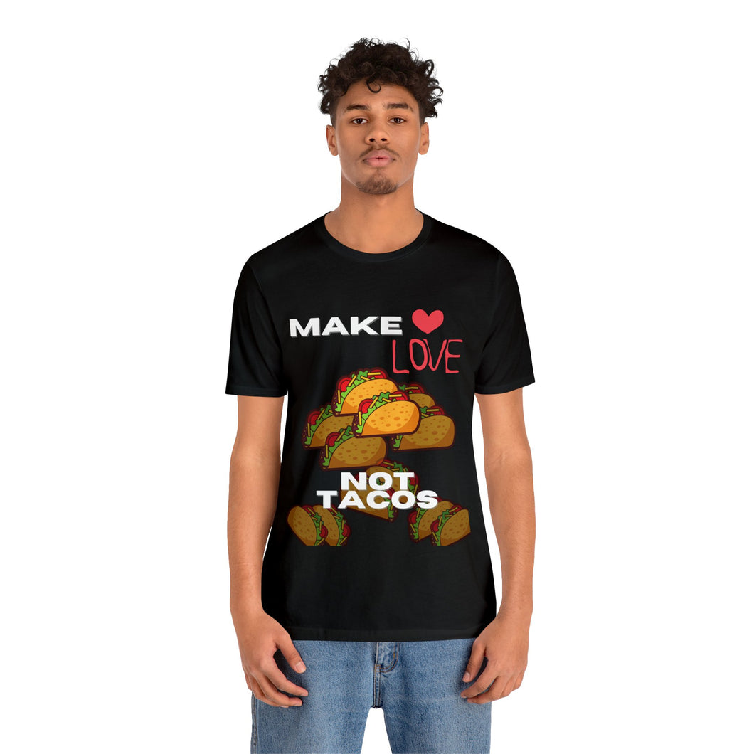 Black Make Love Not Tacos Peace not War Unisex Jersey T-Shirt