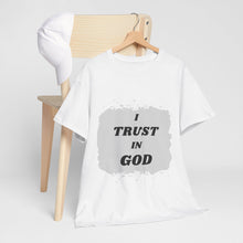 Load image into Gallery viewer, Trust in God Tee Unisex Design Message Bubble
