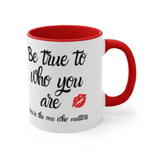 Load image into Gallery viewer, Be true to who you are Kisses Red or Back Accent Coffee Mug, 11oz
