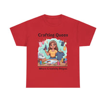 Load image into Gallery viewer, Crafting Queen: Where Creativity Reigns, T-Shirt Designing 100% Cotton Classic
