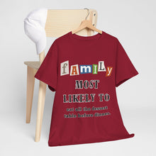 Load image into Gallery viewer, Family &quot;Most Likely To&quot; Eat all the desert before dinner T-shirt
