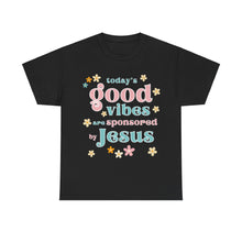 Load image into Gallery viewer, Christian Unisex Tee - Today&#39;s Good Vibes Sponsored by Jesus
