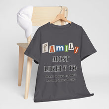 Load image into Gallery viewer, Family &quot;Most Likely To&quot; Make a mystery dish T-shirt
