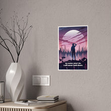 Load image into Gallery viewer, Motivational No What I Do Wildlife, Dark Fantasy Gloss Posters #7
