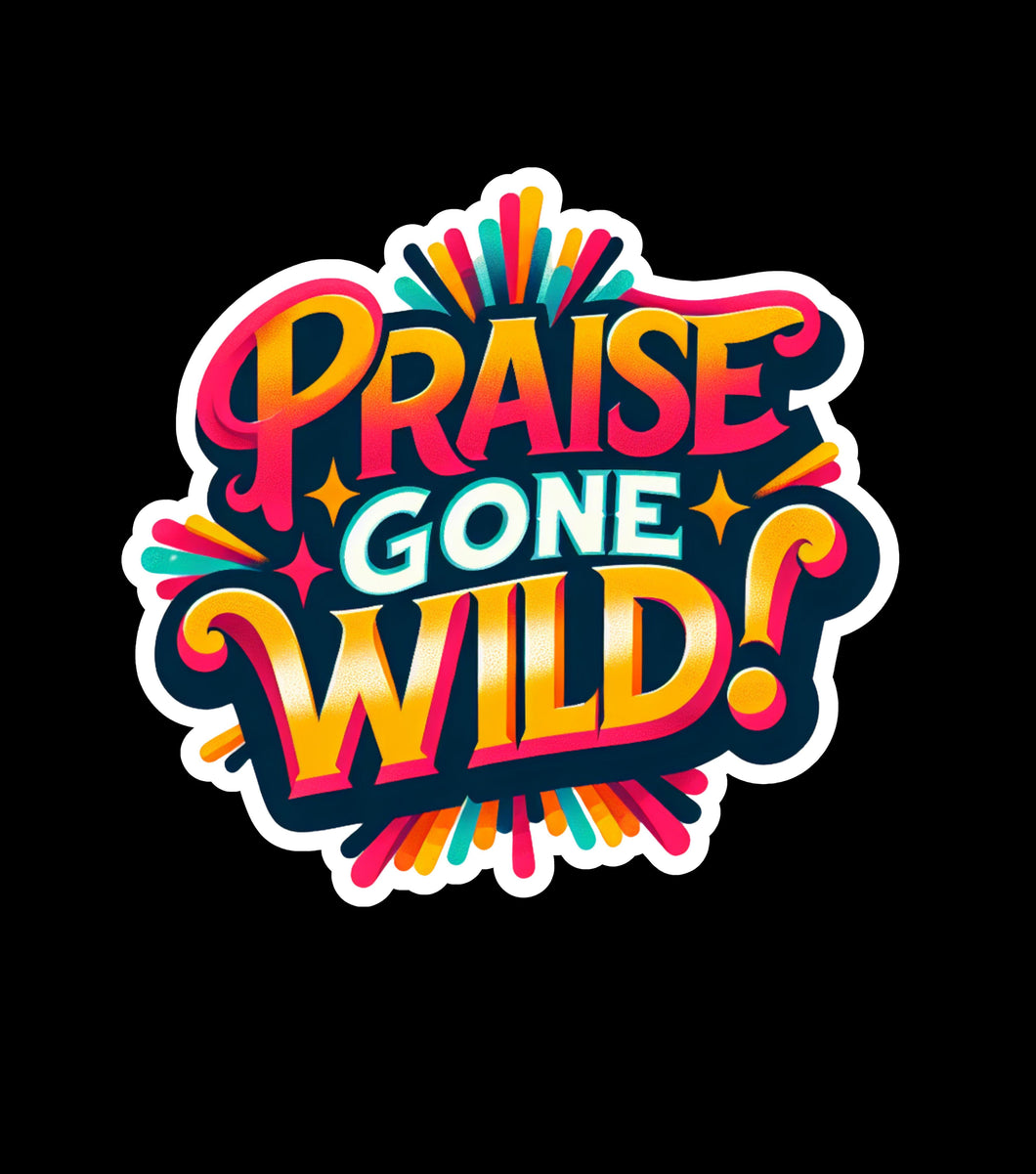 Praise Gone Wild! 3