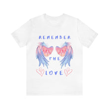 Load image into Gallery viewer, Remember the Love (RTL) Unisex Bella Canvas Jersey Short Sleeve T-shirt
