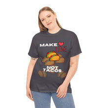 Load image into Gallery viewer, Make Love Not Tacos Unisex Heavyweight 100% Cotton T-shirt
