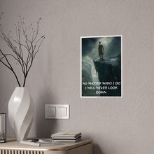 Load image into Gallery viewer, Motivational No Matter What , Cliff Dark Fantasy Gloss Posters #16
