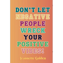 Load image into Gallery viewer, Don&#39;t Let Negative People Wreck Your Positive Vibes! Journaling Notebook

