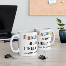 Load image into Gallery viewer, Family &quot;Most Likely to&quot; Steal the spotlight 11oz/15oz Ceramic Tea Coffee Mug
