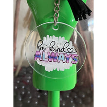 Load image into Gallery viewer, Be Kind Always Women Inspirational Round Acrylic Tassel Keychains
