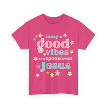 Load image into Gallery viewer, Christian Unisex Tee - Today&#39;s Good Vibes Sponsored by Jesus
