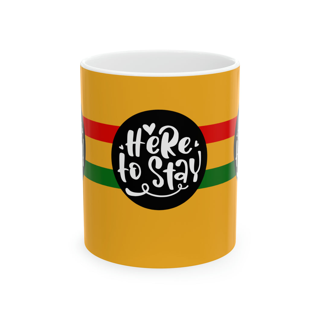 Here to Stay 11oz Ceramic Beverage Mug Decorative Art