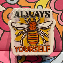 Load image into Gallery viewer, Motivational Bumble Bee Stickers - Always Be Yourself 2.0&quot; x 2.0&quot; Die Cut
