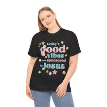 Load image into Gallery viewer, Christian Unisex Tee - Today&#39;s Good Vibes Sponsored by Jesus
