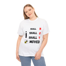 Load image into Gallery viewer, I Shall Not Be Moved Unisex Heavyweight 100% Cotton T-shirt
