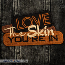 Load image into Gallery viewer, EMBROVERSE Love The Skin You're in Patch - Melanin Shades Black Queen - Embroidered Iron On - Size: 4.3 x 2.4 inches
