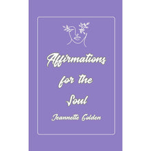 Load image into Gallery viewer, Affirmations for the Soul by Jeannette Golden Book of  Positive Affirmations

